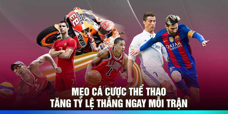 Mẹo Cá Cược Thể Thao – Tăng Tỷ Lệ Thắng Ngay Mỗi Trận